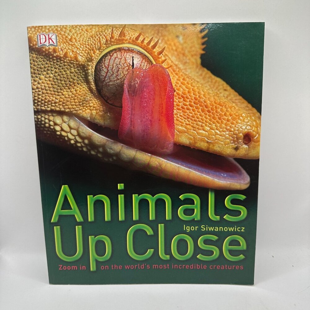 Animals up Close: Zoom in on the World's Most Incredible Creatures Paperback